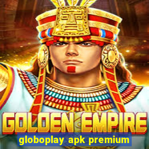 globoplay apk premium